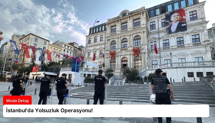 İstanbul’da Yolsuzluk Operasyonu!