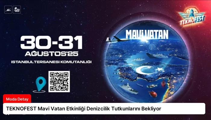 TEKNOFEST Mavi Vatan Etkinliği Denizcilik Tutkunlarını Bekliyor