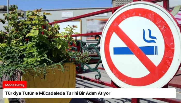 Türkiye Tütünle Mücadelede Tarihi Bir Adım Atıyor
