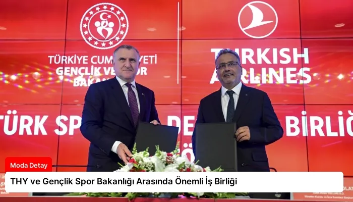 THY ve Gençlik Spor Bakanlığı Arasında Önemli İş Birliği