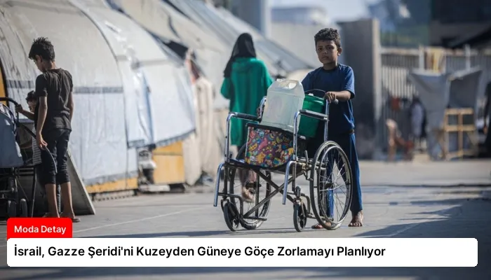 İsrail, Gazze Şeridi’ni Kuzeyden Güneye Göçe Zorlamayı Planlıyor