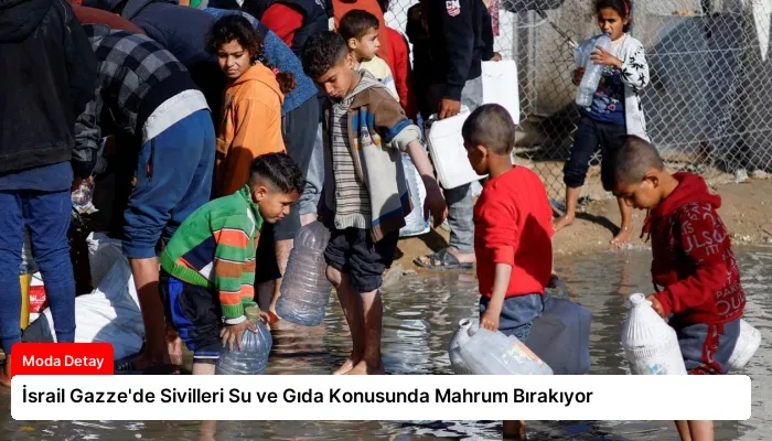 İsrail Gazze’de Sivilleri Su ve Gıda Konusunda Mahrum Bırakıyor
