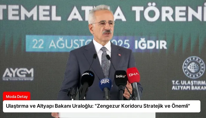 Ulaştırma ve Altyapı Bakanı Uraloğlu: “Zengezur Koridoru Stratejik ve Önemli”