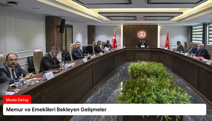Memur ve Emeklileri Bekleyen Gelişmeler