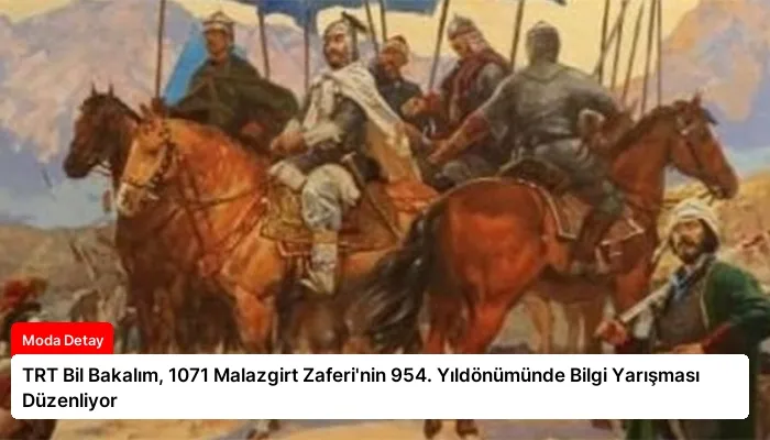 TRT Bil Bakalım, 1071 Malazgirt Zaferi’nin 954. Yıldönümünde Bilgi Yarışması Düzenliyor