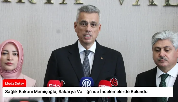 Sağlık Bakanı Memişoğlu, Sakarya Valiliği’nde İncelemelerde Bulundu