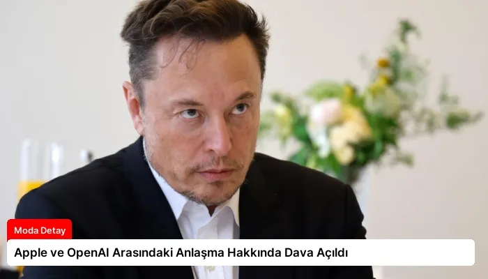 Apple ve OpenAI Arasındaki Anlaşma Hakkında Dava Açıldı