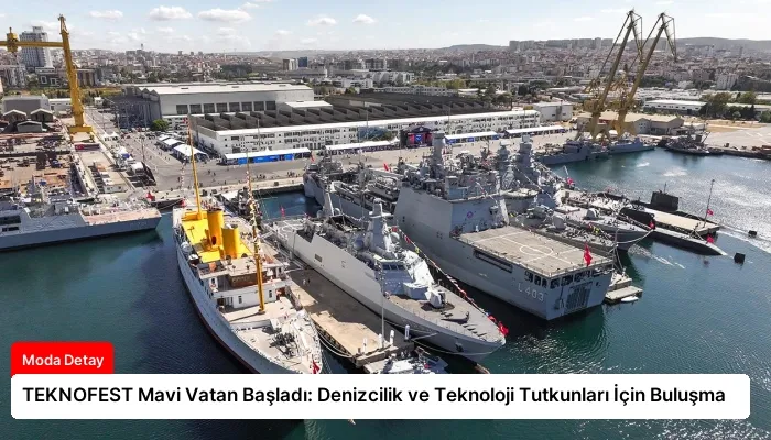 TEKNOFEST Mavi Vatan Başladı: Denizcilik ve Teknoloji Tutkunları İçin Buluşma