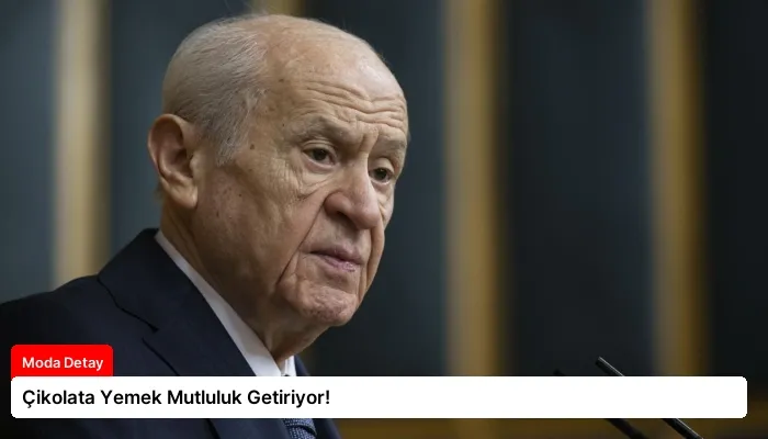 Çikolata Yemek Mutluluk Getiriyor!