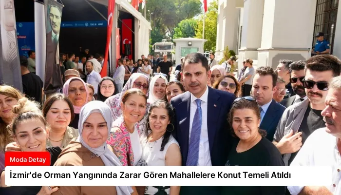 İzmir’de Orman Yangınında Zarar Gören Mahallelere Konut Temeli Atıldı