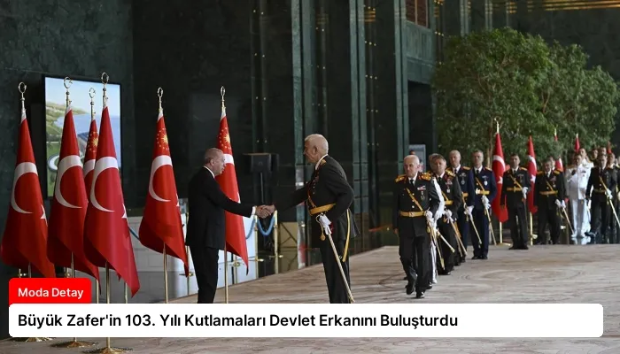 Büyük Zafer’in 103. Yılı Kutlamaları Devlet Erkanını Buluşturdu