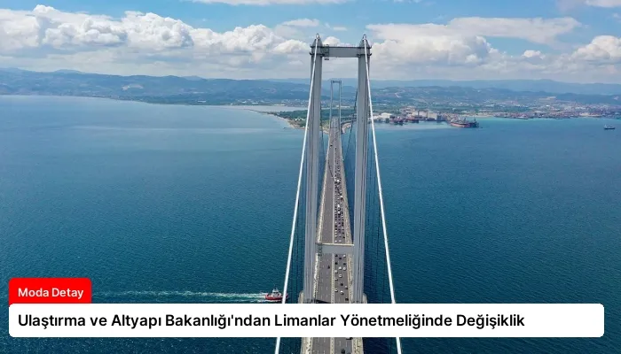 Ulaştırma ve Altyapı Bakanlığı’ndan Limanlar Yönetmeliğinde Değişiklik