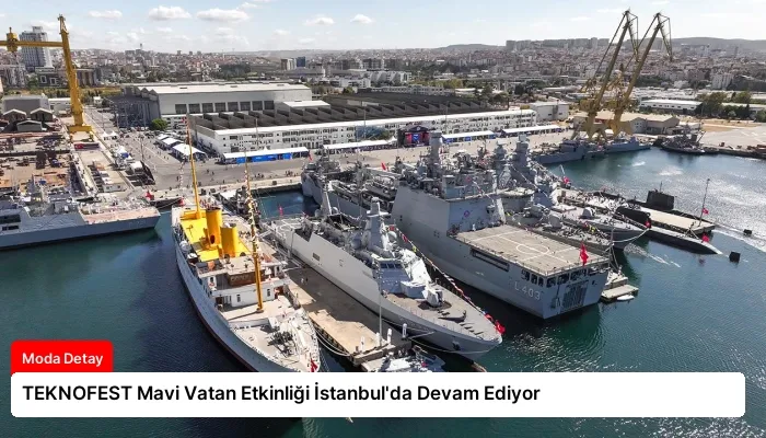 TEKNOFEST Mavi Vatan Etkinliği İstanbul’da Devam Ediyor