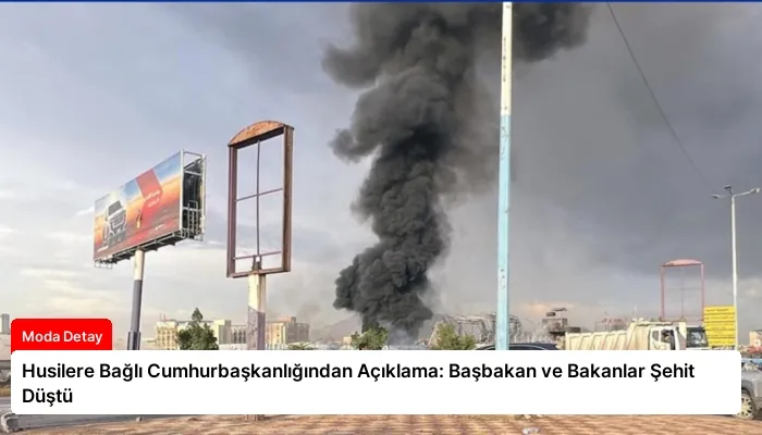 Husilere Bağlı Cumhurbaşkanlığından Açıklama: Başbakan ve Bakanlar Şehit Düştü
