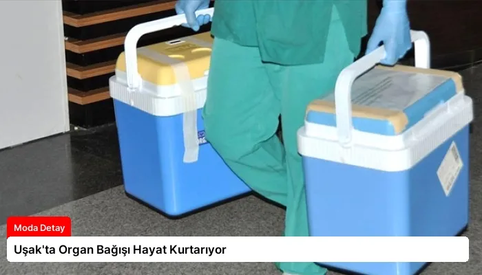 Uşak’ta Organ Bağışı Hayat Kurtarıyor