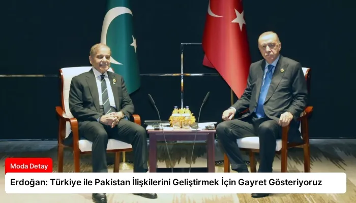 Erdoğan: Türkiye ile Pakistan İlişkilerini Geliştirmek İçin Gayret Gösteriyoruz