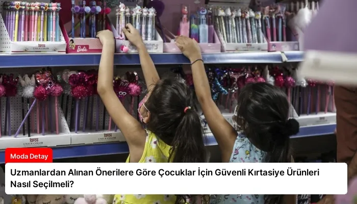 Uzmanlardan Alınan Önerilere Göre Çocuklar İçin Güvenli Kırtasiye Ürünleri Nasıl Seçilmeli?