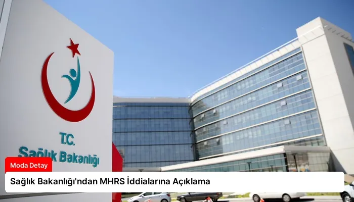 Sağlık Bakanlığı’ndan MHRS İddialarına Açıklama