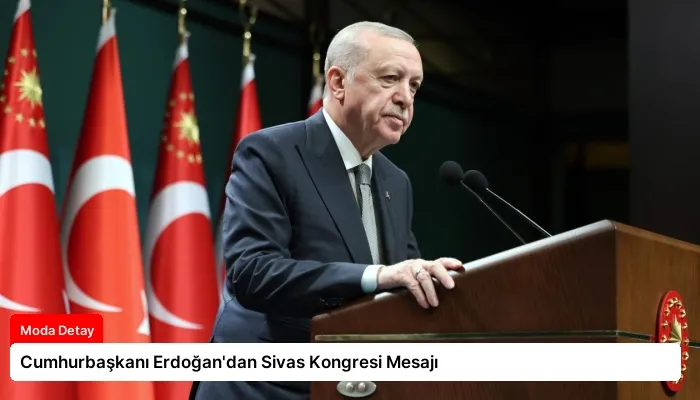 Cumhurbaşkanı Erdoğan’dan Sivas Kongresi Mesajı