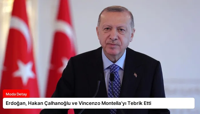 Erdoğan, Hakan Çalhanoğlu ve Vincenzo Montella’yı Tebrik Etti