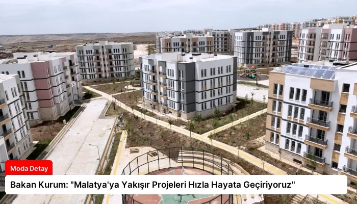Bakan Kurum: “Malatya’ya Yakışır Projeleri Hızla Hayata Geçiriyoruz”