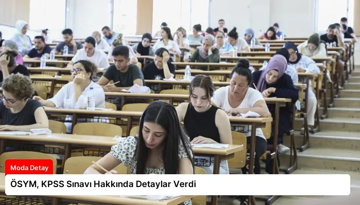 ÖSYM, KPSS Sınavı Hakkında Detaylar Verdi