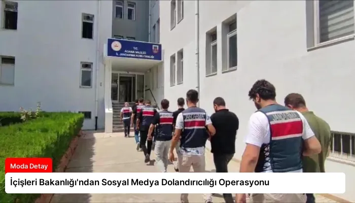 İçişleri Bakanlığı’ndan Sosyal Medya Dolandırıcılığı Operasyonu
