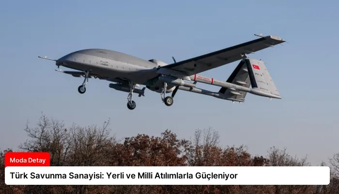 Türk Savunma Sanayisi: Yerli ve Milli Atılımlarla Güçleniyor
