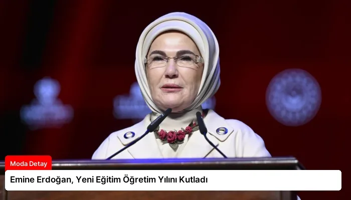 Emine Erdoğan, Yeni Eğitim Öğretim Yılını Kutladı