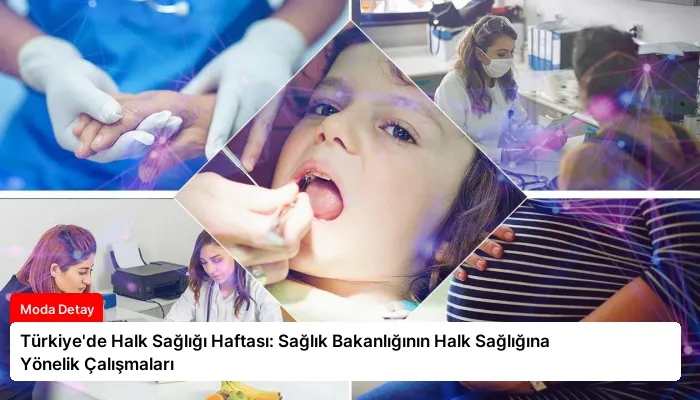 Türkiye’de Halk Sağlığı Haftası: Sağlık Bakanlığının Halk Sağlığına Yönelik Çalışmaları