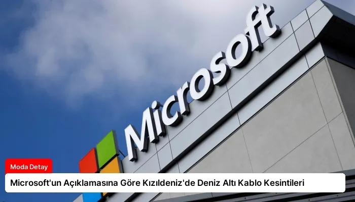 Microsoft’un Açıklamasına Göre Kızıldeniz’de Deniz Altı Kablo Kesintileri