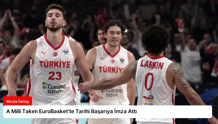 A Milli Takım EuroBasket’te Tarihi Başarıya İmza Attı