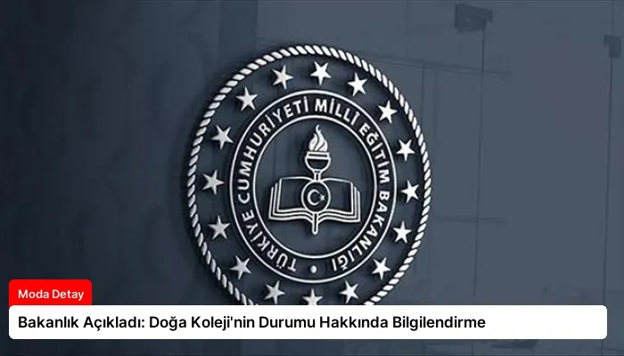 Bakanlık Açıkladı: Doğa Koleji’nin Durumu Hakkında Bilgilendirme