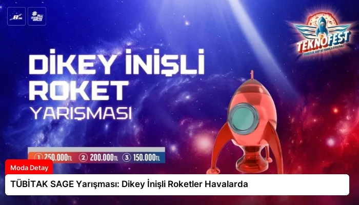 TÜBİTAK SAGE Yarışması: Dikey İnişli Roketler Havalarda