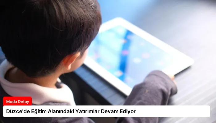 Düzce’de Eğitim Alanındaki Yatırımlar Devam Ediyor