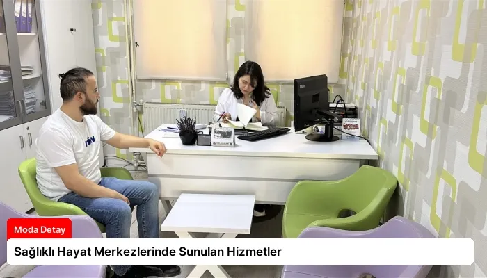 Sağlıklı Hayat Merkezlerinde Sunulan Hizmetler