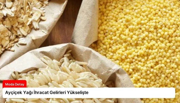 Ayçiçek Yağı İhracat Gelirleri Yükselişte
