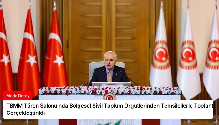 TBMM Tören Salonu’nda Bölgesel Sivil Toplum Örgütlerinden Temsilcilerle Toplantı Gerçekleştirildi