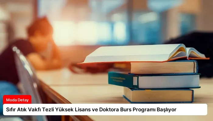 Sıfır Atık Vakfı Tezli Yüksek Lisans ve Doktora Burs Programı Başlıyor