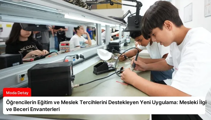 Öğrencilerin Eğitim ve Meslek Tercihlerini Destekleyen Yeni Uygulama: Mesleki İlgi ve Beceri Envanterleri