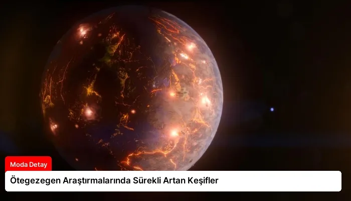 Ötegezegen Araştırmalarında Sürekli Artan Keşifler
