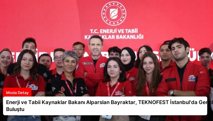 Enerji ve Tabii Kaynaklar Bakanı Alparslan Bayraktar, TEKNOFEST İstanbul’da Gençlerle Buluştu