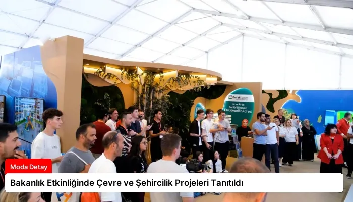 Bakanlık Etkinliğinde Çevre ve Şehircilik Projeleri Tanıtıldı