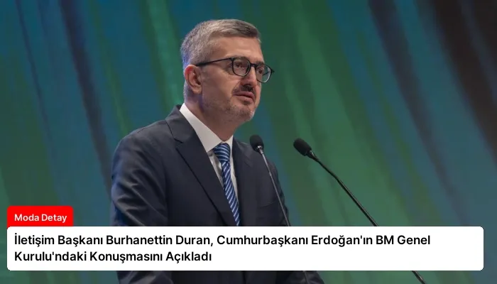 İletişim Başkanı Burhanettin Duran, Cumhurbaşkanı Erdoğan’ın BM Genel Kurulu’ndaki Konuşmasını Açıkladı