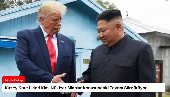 Kuzey Kore Lideri Kim, Nükleer Silahlar Konusundaki Tavrını Sürdürüyor