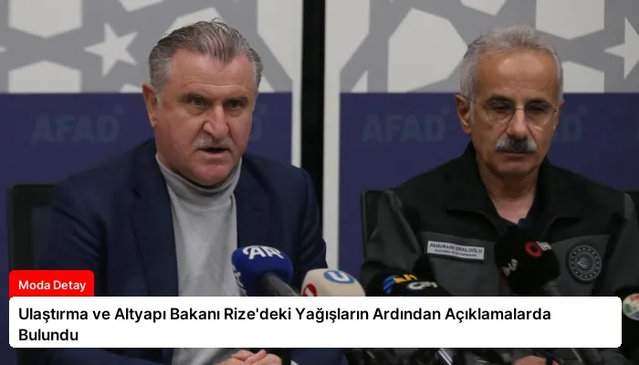 Ulaştırma ve Altyapı Bakanı Rize’deki Yağışların Ardından Açıklamalarda Bulundu