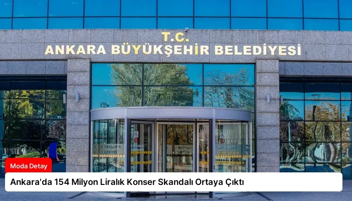 Ankara’da 154 Milyon Liralık Konser Skandalı Ortaya Çıktı
