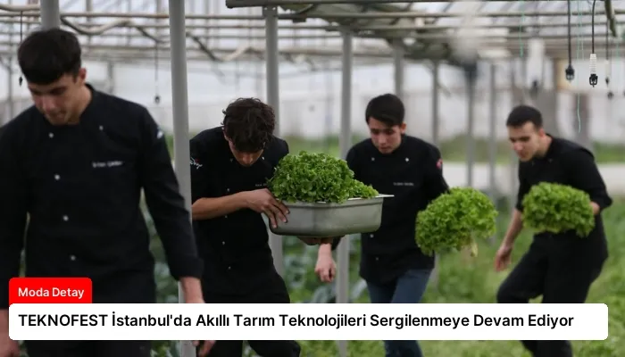 TEKNOFEST İstanbul’da Akıllı Tarım Teknolojileri Sergilenmeye Devam Ediyor