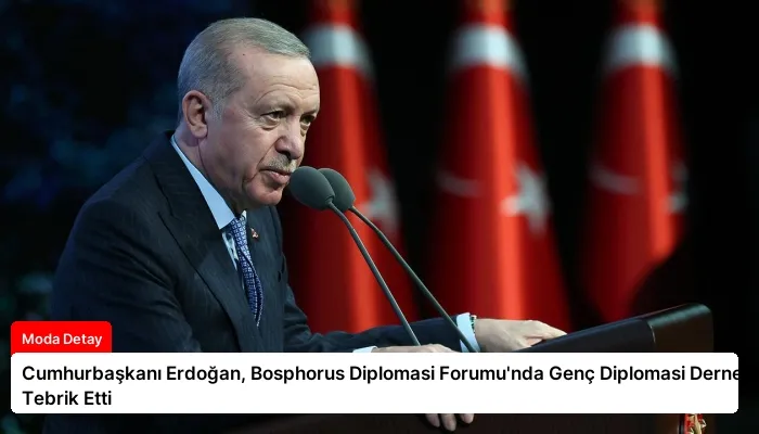 Cumhurbaşkanı Erdoğan, Bosphorus Diplomasi Forumu’nda Genç Diplomasi Derneği’ni Tebrik Etti