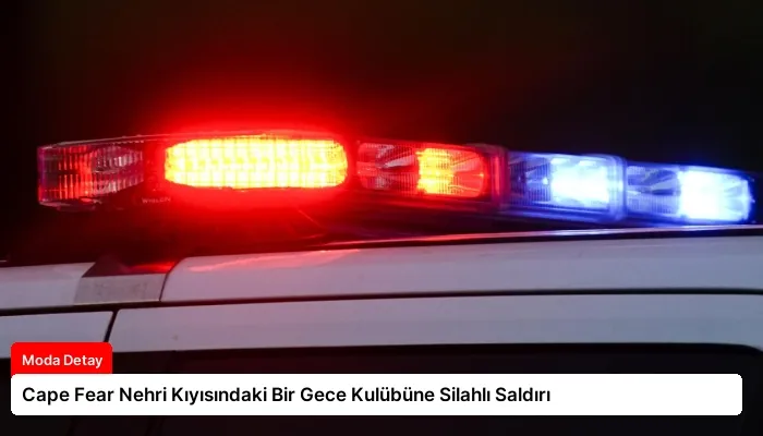 Cape Fear Nehri Kıyısındaki Bir Gece Kulübüne Silahlı Saldırı